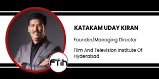 Film And Television Institute Of Hyderabad, Founder/Managing Director: Katakam Uday Kiran Interview